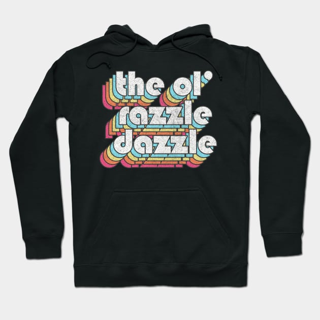 The Ol' Razzle Dazzle // Meme Design Hoodie by DankFutura